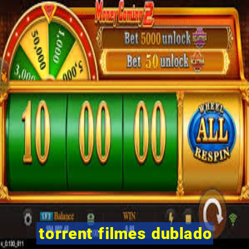 torrent filmes dublado